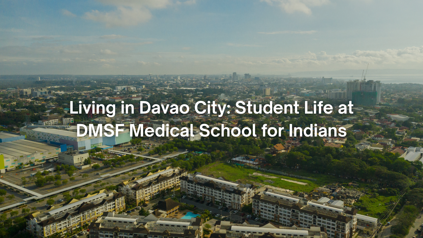 Living in Davao City: Student Life at DMSF Medical School for Indians