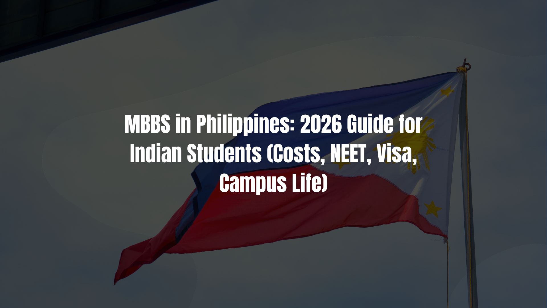 MBBS in Philippines: 2026 Guide for Indian Students (Costs, NEET, Visa, Campus Life)